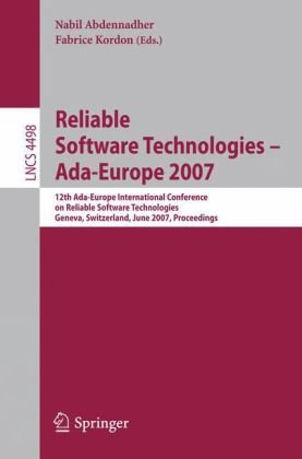 Reliable Software Technologies – Ada Europe 2007: 12th Ada-Europe International Conference on Reliable Software Technologies, Geneva, Switzerland, June 25-29, 2007. Proceedings