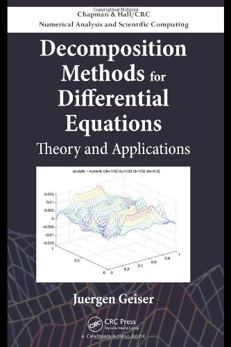 Decomposition Methods for Differential Equations: Theory and Applications (Chapman & Hall Crc Numerical Analysis and Scientific Computing)