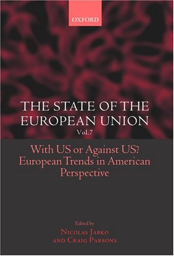 The State of the European Union: Volume 7: With US or Against US? European Trends in American Perspective