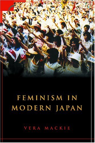 Feminism in Modern Japan: Citizenship, Embodiment and Sexuality (Contemporary Japanese Society)