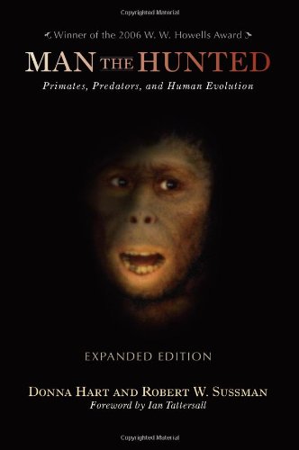 Man the Hunted: Primates, Predators, and Human Evolution, Expanded Edition