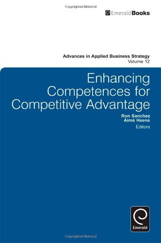 Enhancing Competences for Competitive Advantage (Advances in Applied Business Strategy)