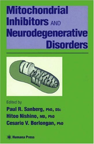 Mitochondrial Inhibitors and Neurodegenerative Disorders (Contemporary Clinical Neuroscience)
