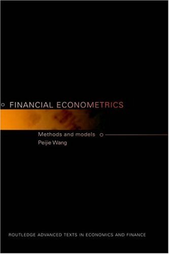 Financial Econometrics: Methods and Models (Routledge Advanced Texts in Economics and Finance)