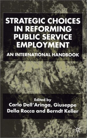 Strategic Choices in Reforming Public Service Employment: An International Handbook