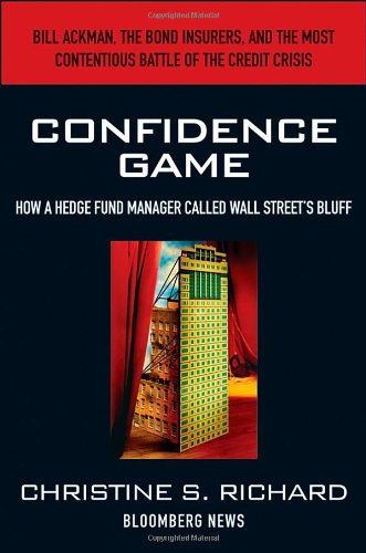 Confidence Game: How a Hedge Fund Manager Called Wall Street's Bluff