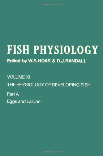 The Physiology of Developing Fish: Eggs and Larvae