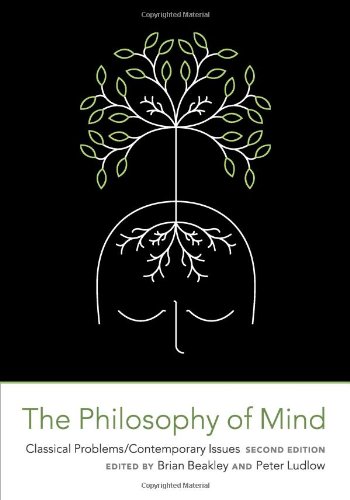 The Philosophy of Mind, 2nd Edition: Classical Problems Contemporary Issues (Bradford Books)