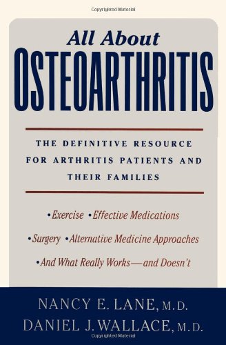 All About Osteoarthritis: The Definitive Resource for Arthritis Patients and Their Families