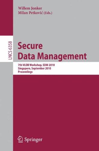 Secure Data Management: 7th VLDB Workshop, SDM 2010, Singapore, September 17, 2010. Proceedings