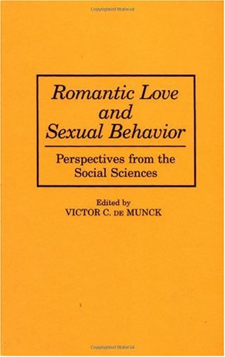 Romantic Love and Sexual Behavior: Perspectives from the Social Sciences
