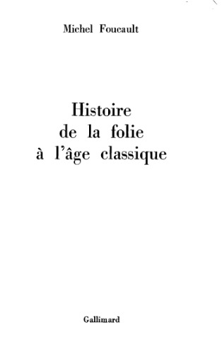 Histoire de la folie à l'âge classique.