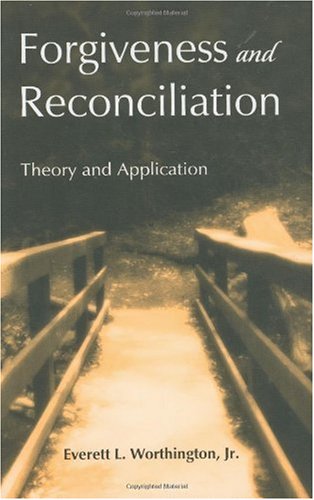 Forgiveness and Reconciliation: Theory and Application