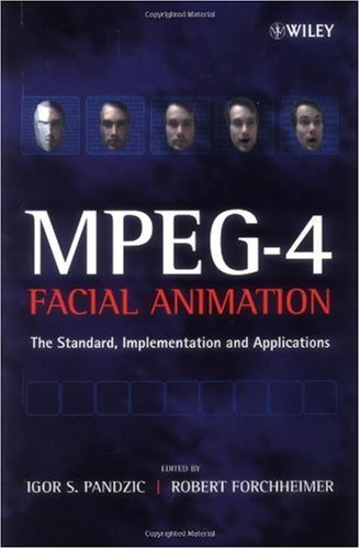 MPEG-4 facial animation: the standard, implementation, and applications