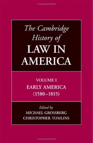 The Cambridge History of Law in America, Volume 1: Early America (1580–1815)