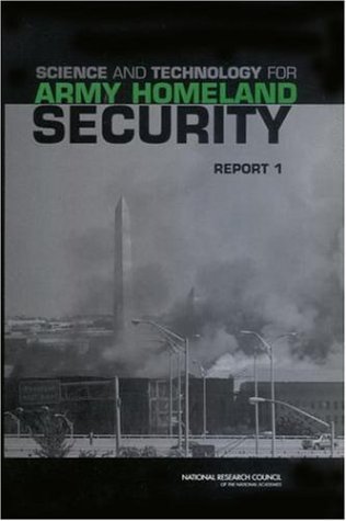 Science and Technology for Army Homeland Security: Report 1
