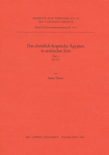 Das christlich-koptische Agypten in arabischer Zeit (Teil 1: A-C): Eine Sammlung christlicher Statten in Agypten in arabischer Zeit, unter Ausschlua von ... Vorderen Orients (TAVO)) (German Edition)