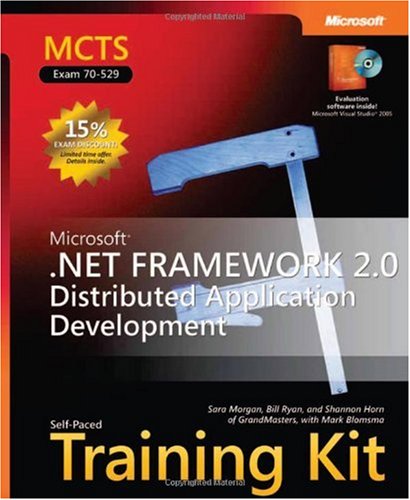 MCTS Self-Paced Training Kit (Exams 70-529): Microsoft .Net Framework 2.0 Distributed Application Development