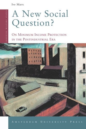 A New Social Question?: On Minimum Income Protection in the Postindustrial Era (Changing Welfare States Series)