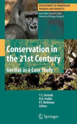Conservation in the 21st Century: Gorillas as a Case Study (Developments in Primatology: Progress and Prospects)