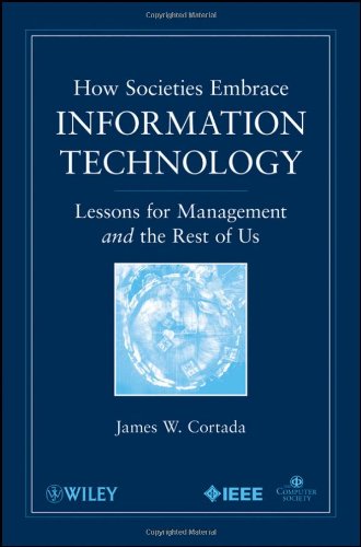 How Societies Embrace Information Technology: Lessons for Management and the Rest of Us