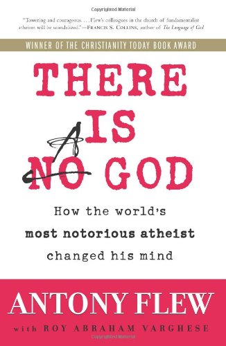 There Is a God: How the World's Most Notorious Atheist Changed His Mind