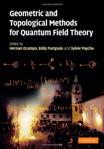 Geometric and Topological Methods for Quantum Field Theory