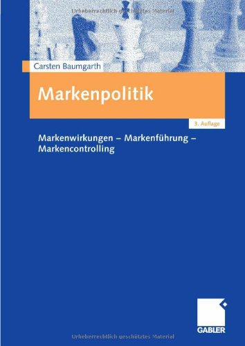 Markenpolitik: Markenwirkungen - Markenführung - Markencontrolling, 3. Auflage