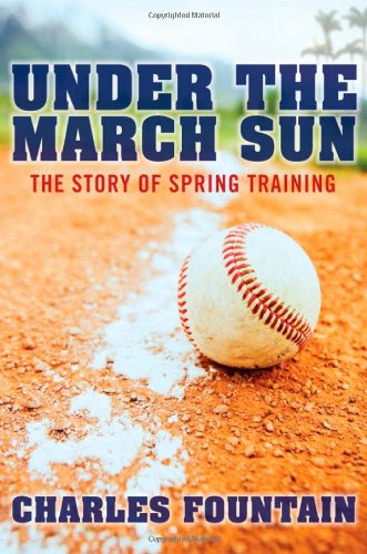 Under the March Sun: The Story of Spring Training