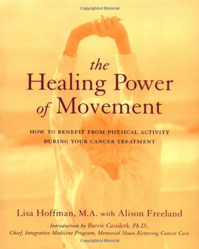 The Healing Power Of Movement: How To Benefit From Physical Activity During Your Cancer Treatment