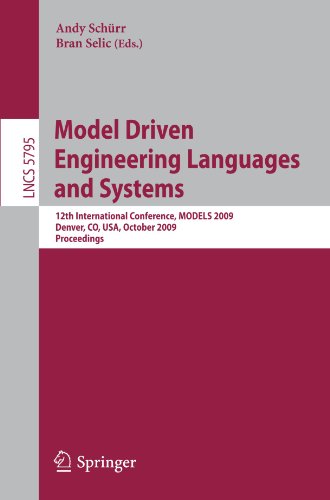 Model Driven Engineering Languages and Systems: 12th International Conference, MODELS 2009, Denver, CO, USA, October 4-9, 2009. Proceedings