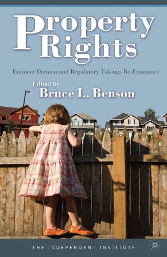Property Rights: Eminent Domain and Regulatory Takings Re-examined