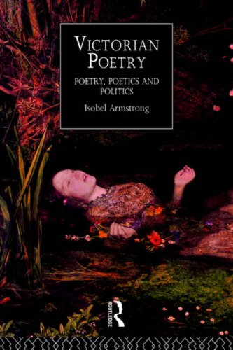 Victorian Poetry: Poetry, Poets and Politics