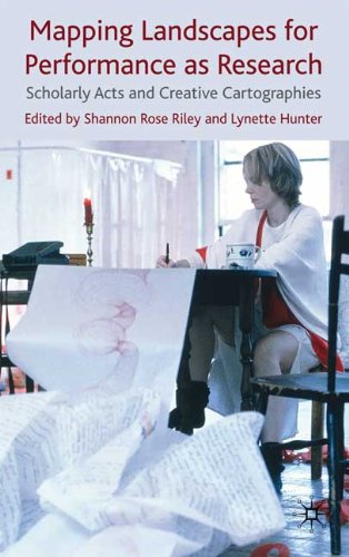 Mapping Landscapes for Performance as Research: Scholarly Acts and Creative Cartographies