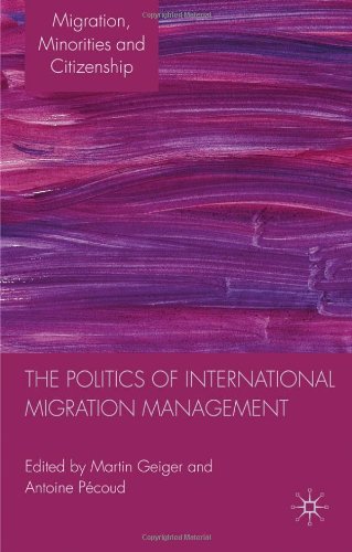 The Politics of International Migration Management (Migration, Minorities and Citizenship)