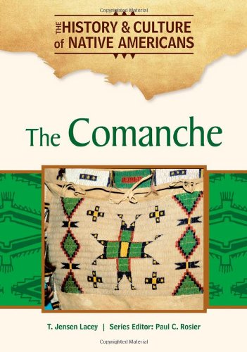 The Comanche (The History & Culture of Native Americans)
