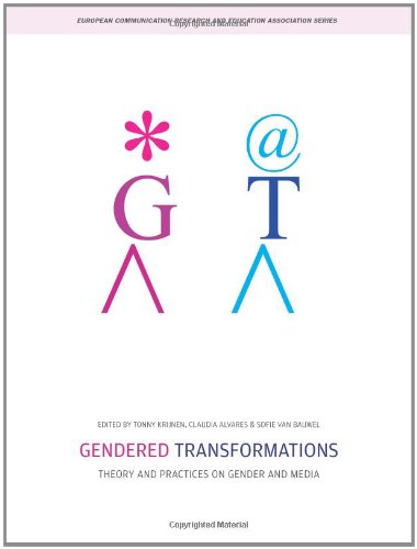 Gendered Transformations: Theory and Practices on Gender and Media (European Communication Research and Education Association)