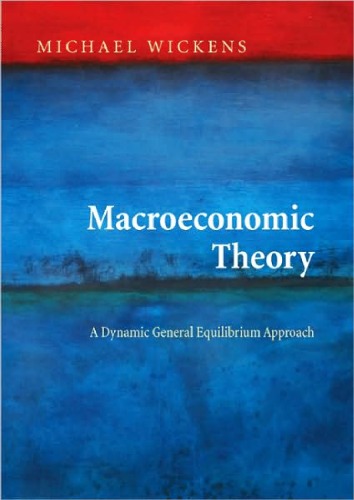 Macroeconomic Theory: A Dynamic General Equilibrium Approach Edition 1