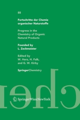 Fortschritte der Chemie organischer Naturstoffe Progress in the Chemistry of Organic Natural Products 88 (Fortschritte der Chemie organischer Naturstoffe ... the Chemistry of Organic Natural Products)