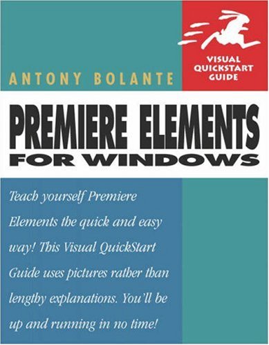Premiere Elements for Windows: Visual QuickStart Guide