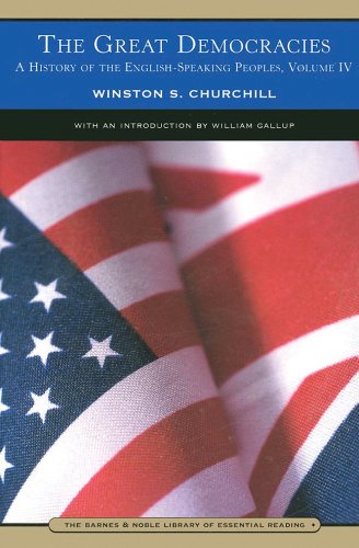 The Great Democracies: A History of the English-Speaking Peoples, Volume IV
