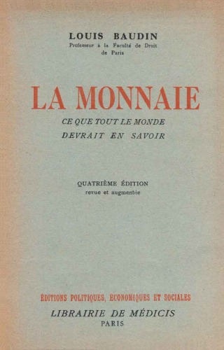 La Monnaie : Ce que tout le monde devrait en savoir. Nouvelle édition
