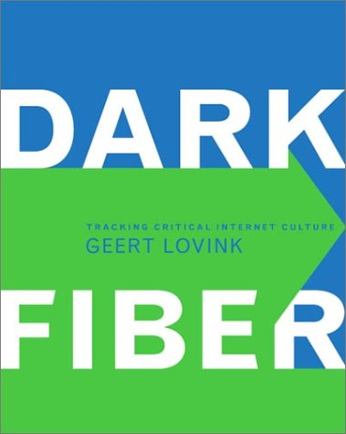 Dark Fiber: Tracking Critical Internet Culture