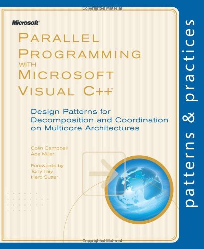 A Parallel Programming with Microsoft Visual C++: Design Patterns for Decomposition and Coordination on Multicore Architectures