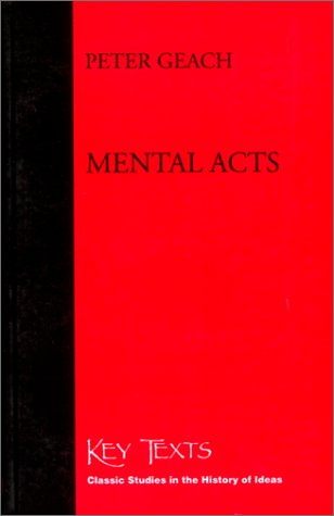 Geach, Mental Acts: Their Content and Their Objects