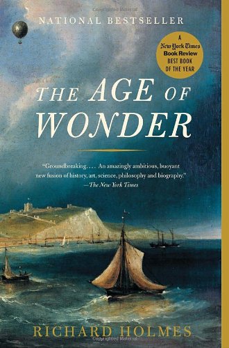 The Age of Wonder: The Romantic Generation and the Discovery of the Beauty and Terror of Science (Vintage)