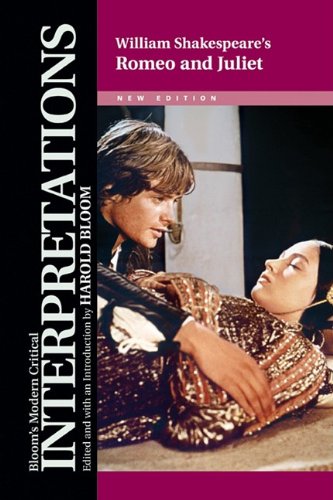William Shakespeare's Romeo and Juliet (Bloom's Modern Critical Interpretations)