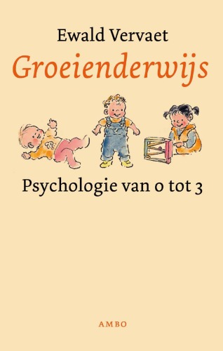 Groeienderwijs: psychologie van 0 tot 3
