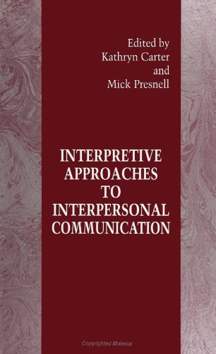 Interpretive Approaches to Interpersonal Communication