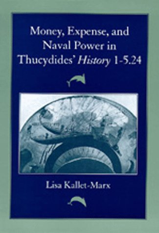 Money, Expense, and Naval Power in Thucydides' History 1-5.24
